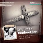 Cover-Bild Dietrich Bonhoeffer - Dein Licht scheint in der Nacht