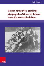 Cover-Bild Dietrich Bonhoeffers gemeindepädagogisches Wirken im Rahmen seines Kirchenverständnisses