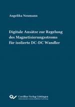 Cover-Bild Digitale Ansätze zur Regelung des Magnetisierungsstroms für isolierte DC-DC Wandler