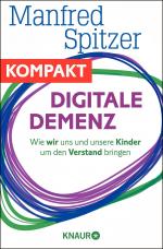 Cover-Bild Digitale Demenz - Wie wir uns und unsere Kinder um den Verstand bringen