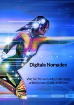 Cover-Bild Digitale Nomaden - Wie Sie frei und ortsunabhängig arbeiten und Geld verdienen
