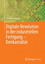 Cover-Bild Digitale Revolution in der industriellen Fertigung – Denkansätze