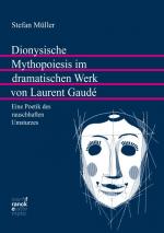 Cover-Bild Dionysische Mythopoiesis im dramatischen Werk von Laurent Gaudé