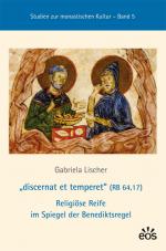 Cover-Bild "discernat et temperet" (RB 64,17) Religiöse Reife im Spiegel der Benediktsregel