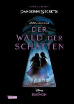 Cover-Bild Disney – Dangerous Secrets 4: Elsa und Anna: DER WALD DER SCHATTEN (Die Eiskönigin)