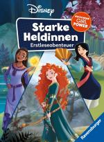 Cover-Bild Disney: Starke Heldinnen - „Merida“, „Mulan“ und „Wish“ - Erstlesebuch - ab 7 Jahre - 2. Klasse