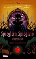 Cover-Bild Disney. Twisted Tales: Spieglein, Spieglein