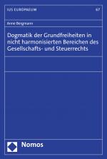 Cover-Bild Dogmatik der Grundfreiheiten in nicht harmonisierten Bereichen des Gesellschafts- und Steuerrechts