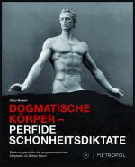 Cover-Bild Dogmatische Körper – Perfide Schönheitsdiktate