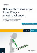 Cover-Bild Dokumentationswahnsinn in der Pflege - es geht auch anders