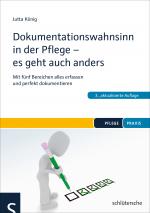 Cover-Bild Dokumentationswahnsinn in der Pflege - es geht auch anders