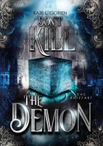 Cover-Bild Don't Kill the Demon : Das Artefakt : Der Auftakt der neuen mitreißenden Urban Fantasy Trilogie (Don't Kill 1)