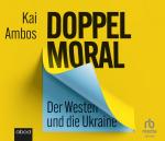 Cover-Bild Doppelmoral - Der Westen und die Ukraine