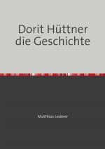 Cover-Bild Dorit Hüttner die Geschichte