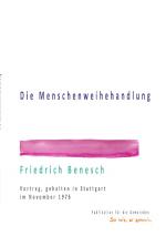 Cover-Bild Dr. Friedrich Benesch: Vorträge über die Menschenweihehandlung / Die Menschenweihehandlung