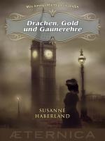 Cover-Bild Drachen, Gold und Gaunerehre - Miss Jemmys Abenteuer in London
