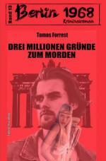 Cover-Bild Drei Millionen Gründe zum Morden Berlin 1968 Kriminalroman Band 13