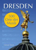 Cover-Bild Dresden - 500 Orte der Musik