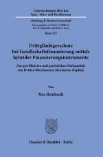 Cover-Bild Drittgläubigerschutz bei Gesellschaftsfinanzierung mittels hybrider Finanzierungsinstrumente.