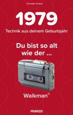 Cover-Bild Du bist so alt wie ... Technikwissen für Geburtstagskinder 1979