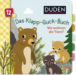 Cover-Bild Duden 12+: Das Klapp-Guck-Buch: Wo wohnen die Tiere?