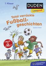 Cover-Bild Duden Leseprofi – Total verrückte Fußballgeschichten, 1. Klasse