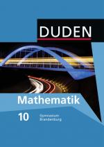 Cover-Bild Duden Mathematik - Sekundarstufe I - Gymnasium Brandenburg / 10. Schuljahr - Schülerbuch