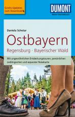 Cover-Bild DuMont Reise-Taschenbuch Reiseführer Ostbayern, Regensburg, Bayerischer Wald