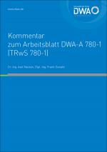 Cover-Bild DWA-Kommentar zum Arbeitsblatt DWA-A 780-1 (TRwS 780-1) Technische Regel wassergefährdender Stoffe (TRwS) - Oberirdische Rohrleitungen - Teil 1: Rohrleitungen aus metallischen Werkstoffen