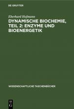 Cover-Bild Dynamische Biochemie, Teil 2: Enzyme und Bioenergetik