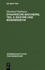 Cover-Bild Dynamische Biochemie, Teil 2: Enzyme und Bioenergetik