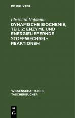 Cover-Bild Dynamische Biochemie, teil 2: Enzyme und energieliefernde Stoffwechselreaktionen