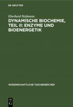 Cover-Bild Dynamische Biochemie, Teil II: Enzyme und Bioenergetik