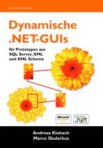 Cover-Bild Dynamische .NET-GUIs für Prototypen aus SQL Server, XML und XML Schema