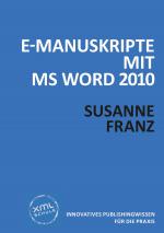 Cover-Bild E-Manuskripte mit MS Word 2010