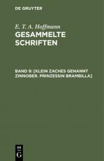 Cover-Bild E. T. A. Hoffmann: Gesammelte Schriften / [Klein Zaches genannt Zinnober. Prinzessin Brambilla]