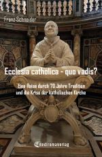 Cover-Bild Ecclesia catholica - quo vadis?