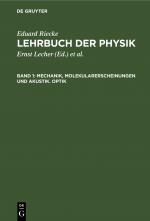 Cover-Bild Eduard Riecke: Lehrbuch der Physik / Mechanik, Molekularerscheinungen und Akustik. Optik