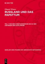 Cover-Bild Eduard Winter: Russland und das Papsttum / Von der Christianisierung bis zu den Anfängen der Aufklärung