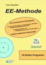 Cover-Bild EE-METHODE. Die systematische Beseitigung von Schüchternheit, Lampenfieber, Erröten, Minderwertigkeitskomplexe, Angstzustände wie Prüfungsangst oder Redeangst und anderen seelischen Hemmungen.