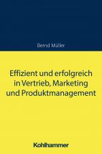 Cover-Bild Effizient und erfolgreich in Vertrieb, Marketing und Produktmanagement