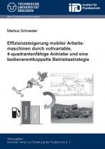 Cover-Bild Effizienzsteigerung mobiler Arbeitsmaschinen durch vollvariable, 4-quadrantenfähige Antriebe und eine bedienerentkoppelte Betriebsstrategie