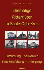 Cover-Bild Ehemalige Rittergüter im Saale-Orla-Kreis