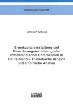 Cover-Bild Eigenkapitalausstattung und Finanzierungsverhalten großer mittelständischer Unternehmen in Deutschland – Theoretische Aspekte und empirische Analyse