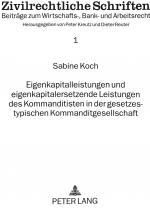 Cover-Bild Eigenkapitalleistungen und eigenkapitalersetzende Leistungen des Kommanditisten in der gesetzestypischen Kommanditgesellschaft