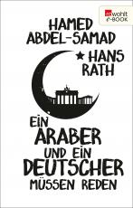 Cover-Bild Ein Araber und ein Deutscher müssen reden