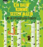 Cover-Bild Ein Baum kommt selten allein – Mein Freundschaftsbuch