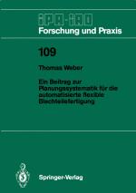 Cover-Bild Ein Beitrag zur Planungssystematik für die automatisierte flexible Blechteilefertigung