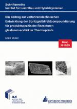 Cover-Bild Ein Beitrag zur verfahrenstechnischen Entwicklung der Spritzgießdirektcompoundierung für produktspezifische Rezepturen glasfaserverstärkter Thermoplaste