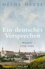 Cover-Bild Ein deutsches Versprechen. Weimar 1756–1933 | Die Bedeutung Weimars für die weltweite Kunst und Kultur